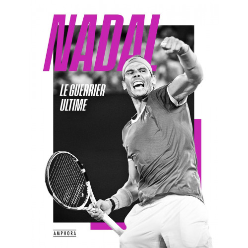 Nadal le guerrier ultime nouvelle édition
