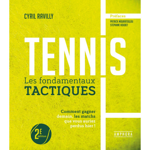 Tennis les fondamentaux tactiques nouvelle édition